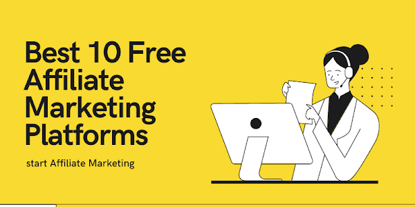 Best 10 Free Affiliate Marketing Platforms
