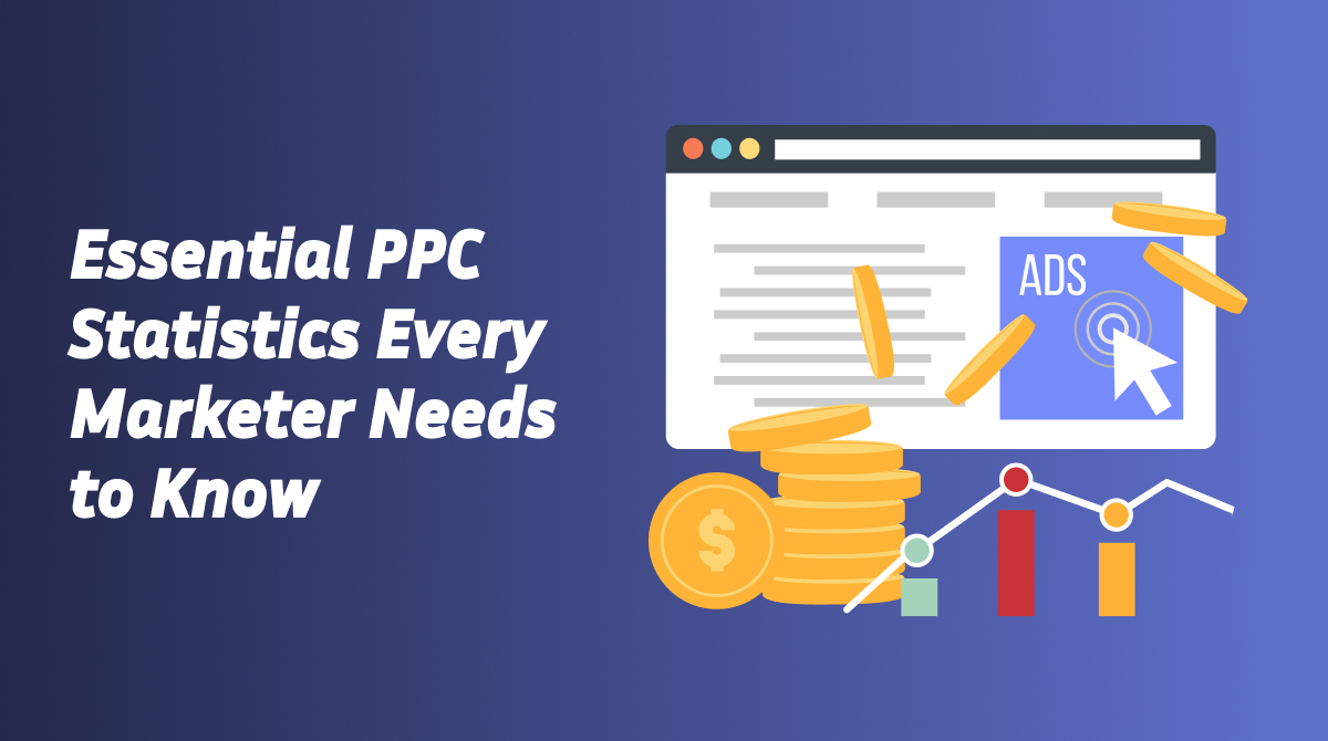 100+ Essential PPC Statistics Every Marketer & Business Owner Needs to Know